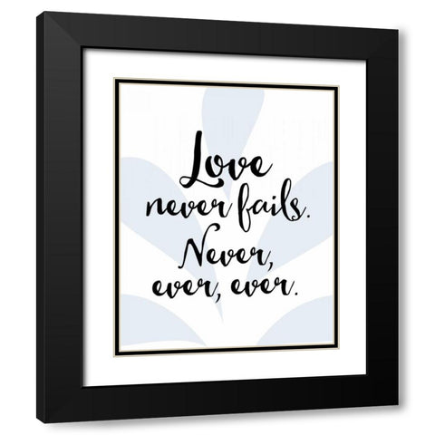 Love Never Fails Black Modern Wood Framed Art Print with Double Matting by Moss, Tara