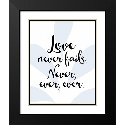 Love Never Fails Black Modern Wood Framed Art Print with Double Matting by Moss, Tara