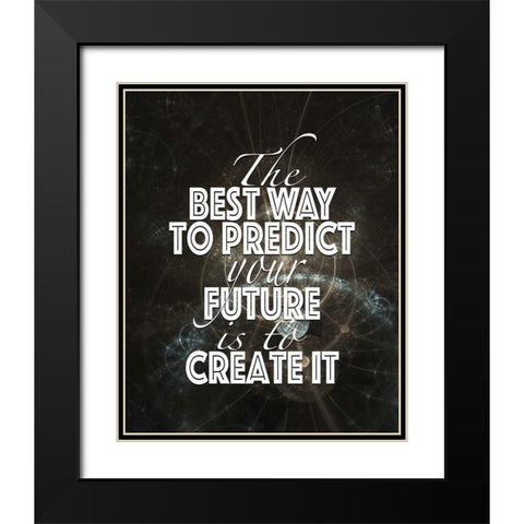Predict Your Future Black Black Modern Wood Framed Art Print with Double Matting by Moss, Tara
