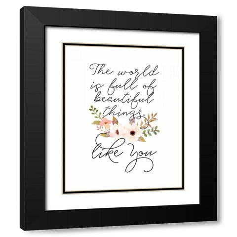 Beautiful Things Like You Black Modern Wood Framed Art Print with Double Matting by Moss, Tara