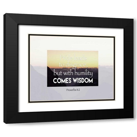 Proverbs 11-2 Black Modern Wood Framed Art Print with Double Matting by Moss, Tara