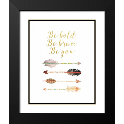 Be Bold, Be Brave, Be You Black Modern Wood Framed Art Print with Double Matting by Moss, Tara
