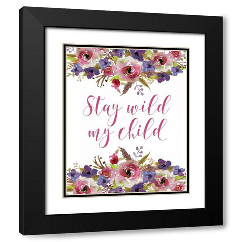 Stay Wild My Child Black Modern Wood Framed Art Print with Double Matting by Moss, Tara