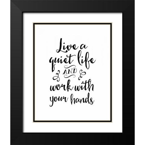 Live a Quiet Life Black Modern Wood Framed Art Print with Double Matting by Moss, Tara