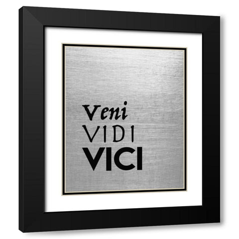 Veni Vidi Vici Black Modern Wood Framed Art Print with Double Matting by Moss, Tara