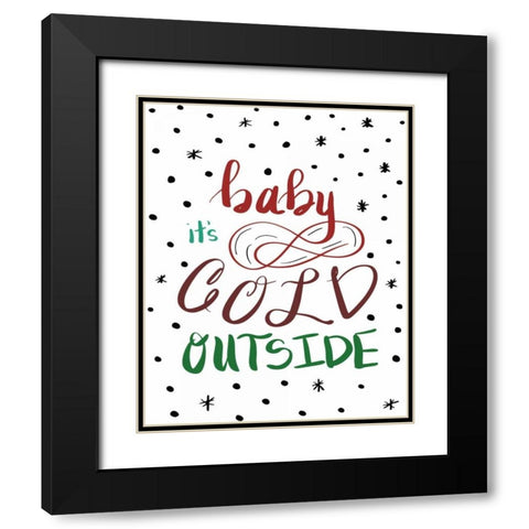 Baby Its Cold Outside Black Modern Wood Framed Art Print with Double Matting by Moss, Tara