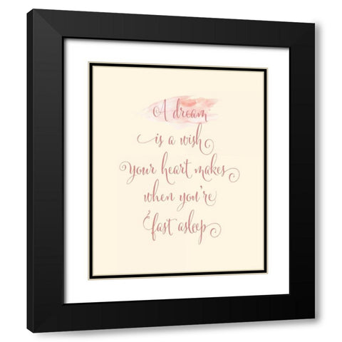 A Dream is a Wish Black Modern Wood Framed Art Print with Double Matting by Moss, Tara