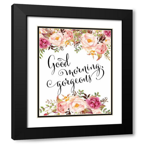 Good Morning Gorgeous Black Modern Wood Framed Art Print with Double Matting by Moss, Tara