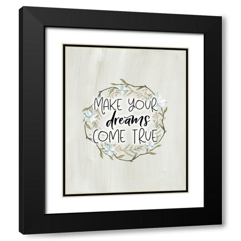 Make Your Dreams Come True Black Modern Wood Framed Art Print with Double Matting by Moss, Tara