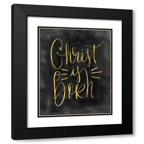 Christ is Born Black Modern Wood Framed Art Print with Double Matting by Moss, Tara