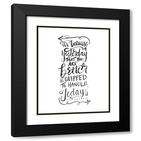 Because of Yesterday Black Modern Wood Framed Art Print with Double Matting by Moss, Tara