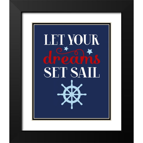Let Your Dreams Set Sail Black Modern Wood Framed Art Print with Double Matting by Robinson, Tamara