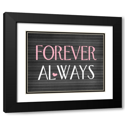 Forever Always Black Modern Wood Framed Art Print with Double Matting by Robinson, Tamara