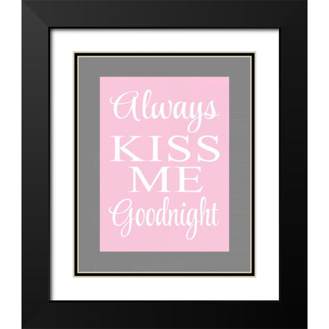 Always Kiss Me Goodnight Black Modern Wood Framed Art Print with Double Matting by Robinson, Tamara