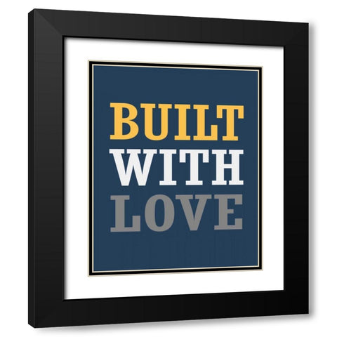 Built with Love Black Modern Wood Framed Art Print with Double Matting by Robinson, Tamara