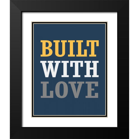 Built with Love Black Modern Wood Framed Art Print with Double Matting by Robinson, Tamara