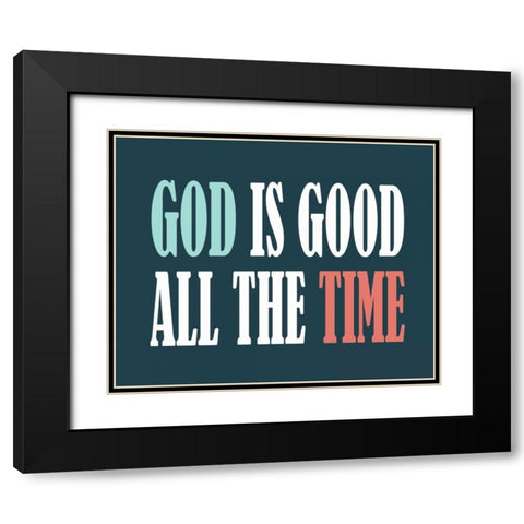 God is Good I Black Modern Wood Framed Art Print with Double Matting by Robinson, Tamara