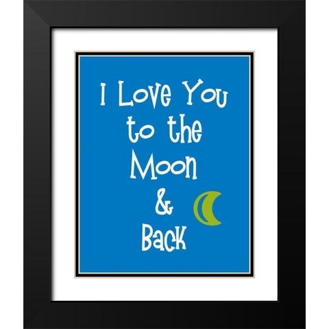 I Love You to the Moon and Back Black Modern Wood Framed Art Print with Double Matting by Robinson, Tamara