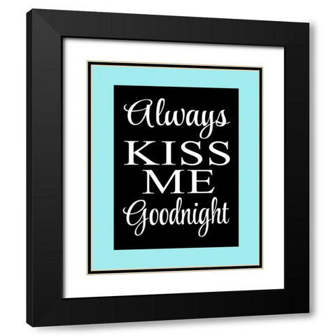 Always Kiss Me Goodnight I Black Modern Wood Framed Art Print with Double Matting by Robinson, Tamara