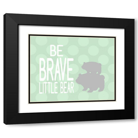 Be Brave Little Bear Black Modern Wood Framed Art Print with Double Matting by Robinson, Tamara