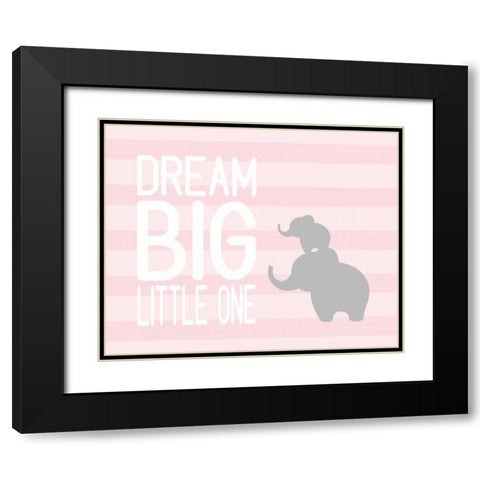 Dream Big Little One - Pink Black Modern Wood Framed Art Print with Double Matting by Robinson, Tamara
