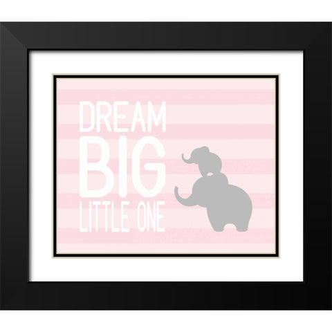 Dream Big Little One - Pink Black Modern Wood Framed Art Print with Double Matting by Robinson, Tamara