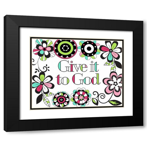 Give it to God Black Modern Wood Framed Art Print with Double Matting by Robinson, Tamara