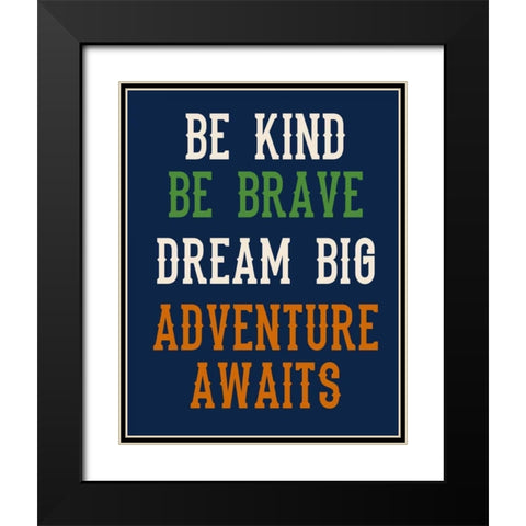 Be Brave on Navy Black Modern Wood Framed Art Print with Double Matting by Robinson, Tamara