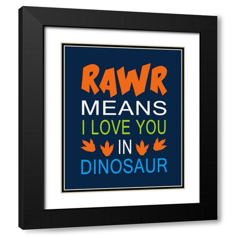 Dinosaur Rawr Quote Black Modern Wood Framed Art Print with Double Matting by Robinson, Tamara