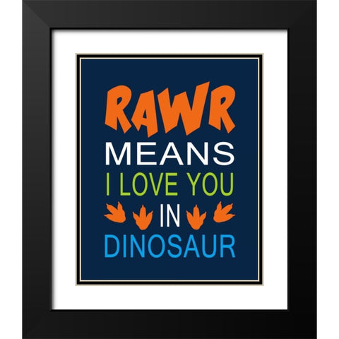 Dinosaur Rawr Quote Black Modern Wood Framed Art Print with Double Matting by Robinson, Tamara