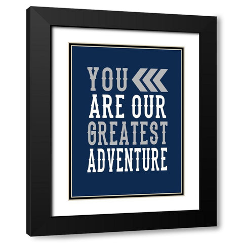 Our Greatest Adventure Black Modern Wood Framed Art Print with Double Matting by Robinson, Tamara