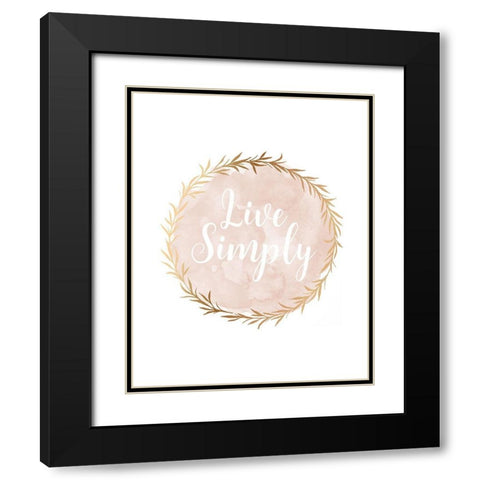 Live Simply Black Modern Wood Framed Art Print with Double Matting by Robinson, Tamara