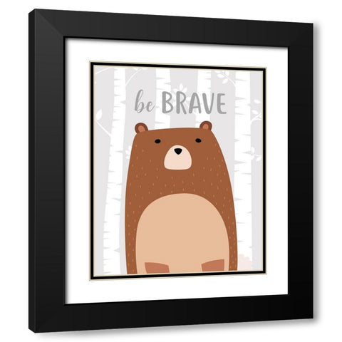 Be Brave Bear Black Modern Wood Framed Art Print with Double Matting by Robinson, Tamara