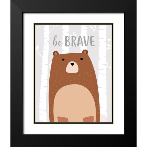 Be Brave Bear Black Modern Wood Framed Art Print with Double Matting by Robinson, Tamara