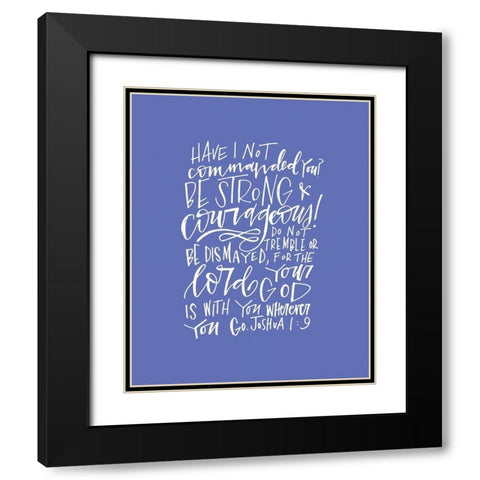 Be Strong Black Modern Wood Framed Art Print with Double Matting by Wieners, Valerie