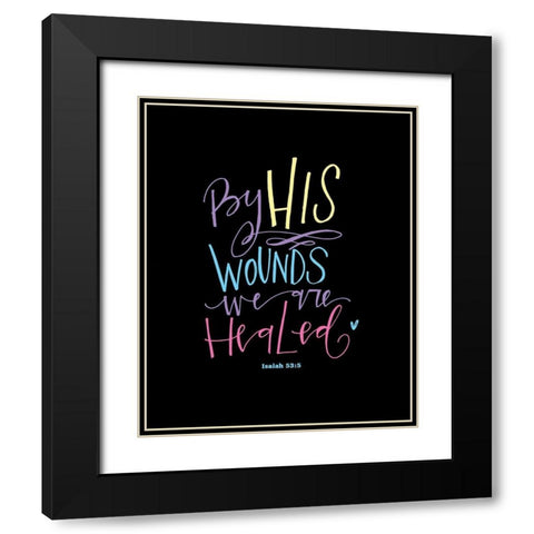 Easter - By His Wounds Black Modern Wood Framed Art Print with Double Matting by Wieners, Valerie