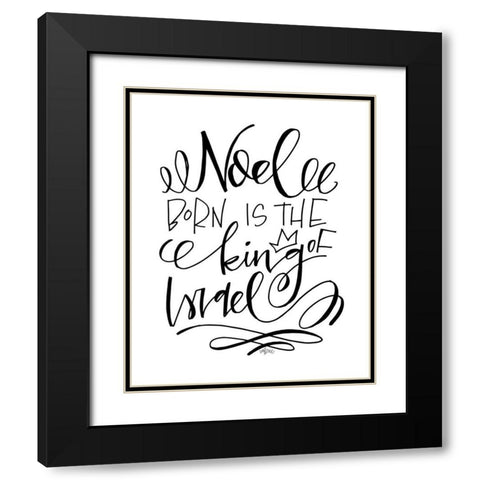 Born is the King Black Modern Wood Framed Art Print with Double Matting by Wieners, Valerie