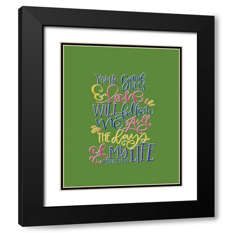 Your Goodness Black Modern Wood Framed Art Print with Double Matting by Wieners, Valerie