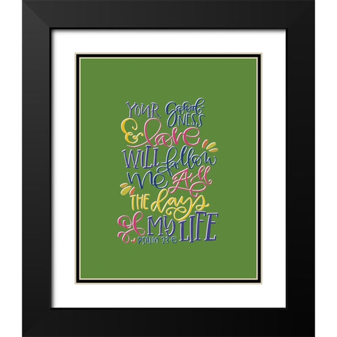 Your Goodness Black Modern Wood Framed Art Print with Double Matting by Wieners, Valerie