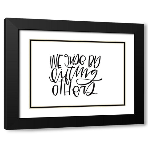 We Rise By Black Modern Wood Framed Art Print with Double Matting by Wieners, Valerie