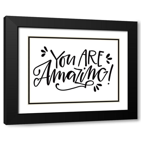 You Are Amazing Black Modern Wood Framed Art Print with Double Matting by Wieners, Valerie