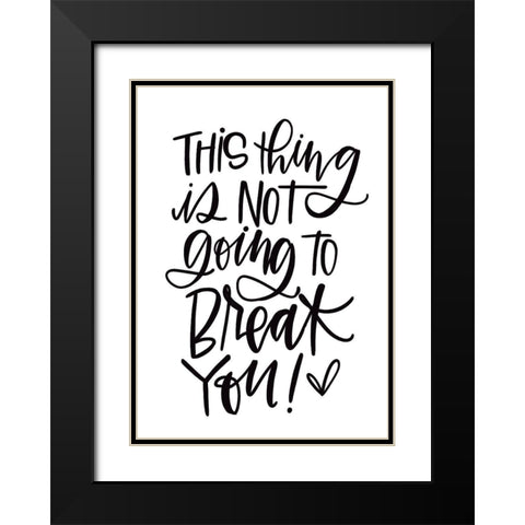 Not Going to Break You Black Modern Wood Framed Art Print with Double Matting by Wieners, Valerie