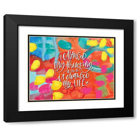 I Changed My Thinking Black Modern Wood Framed Art Print with Double Matting by Wieners, Valerie