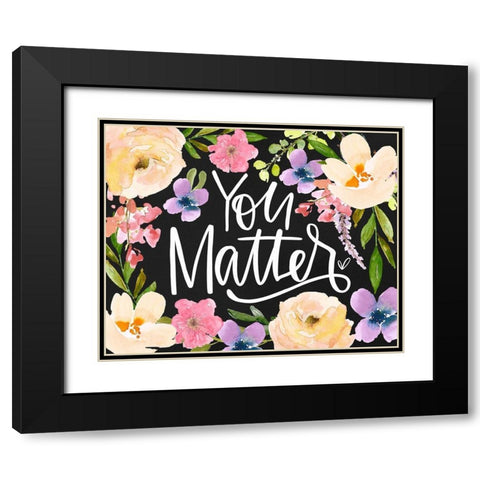 You Matter Black Modern Wood Framed Art Print with Double Matting by Wieners, Valerie