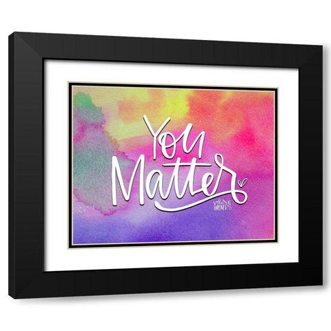 You Matter II Black Modern Wood Framed Art Print with Double Matting by Wieners, Valerie