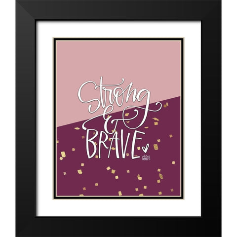 Strong and Brave Black Modern Wood Framed Art Print with Double Matting by Wieners, Valerie