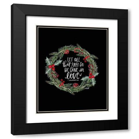 Let All You Do Wreath Black Modern Wood Framed Art Print with Double Matting by Wieners, Valerie