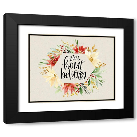 Our Home Believes Black Modern Wood Framed Art Print with Double Matting by Wieners, Valerie