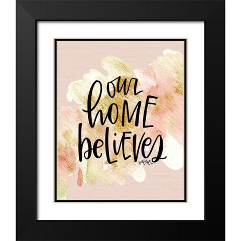 Our Home Believes Black Modern Wood Framed Art Print with Double Matting by Wieners, Valerie