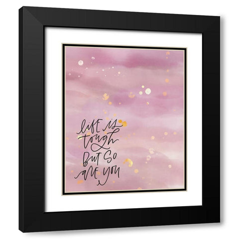 Life is Tough Black Modern Wood Framed Art Print with Double Matting by Wieners, Valerie